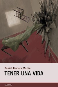 Tener una vida - Daniel Jándula - ebook