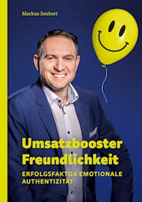 Umsatzbooster Freundlichkeit - Markus Seubert - ebook