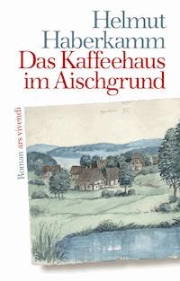 Das Kaffeehaus im Aischgrund - Helmut Haberkamm - ebook