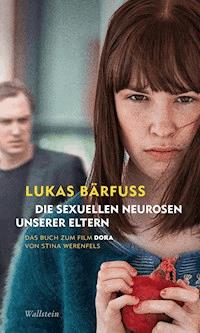 Die sexuellen Neurosen unserer Eltern - Lukas Bärfuss - ebook