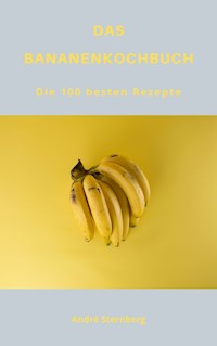 DAS BANANENKOCHBUCH - Andre Sternberg - ebook
