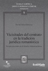 Vicisitudes del contrato en la tradición jurídica romanística - David Fabio Esborraz - ebook