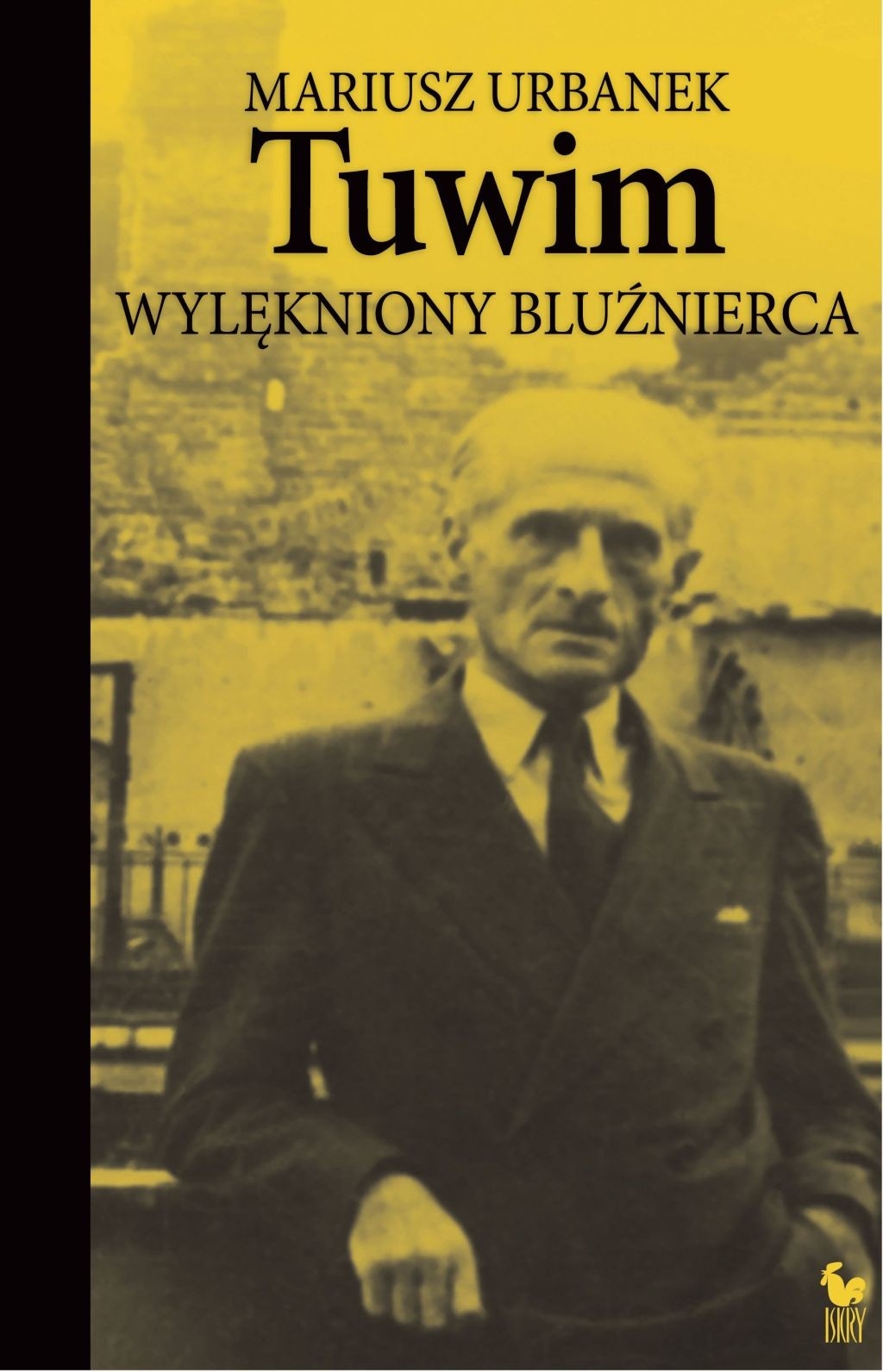 Tuwim. Wylękniony bluźnierca - Mariusz Urbanek - ebook + audiobook + książka