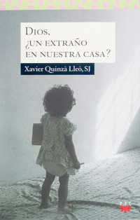 Dios, ¿un extraño en nuestra casa? - Xavier Quinzà Lleó - ebook