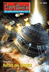 Perry Rhodan 2651: Rettet die BASIS! -  Leo Lukas - ebook