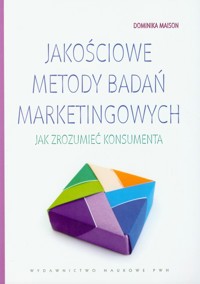 Jakościowe metody badań marketingowych - Dominika Maison - książka