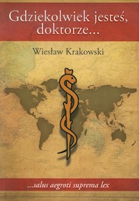 Gdziekolwiek jesteś, doktorze - Krakowski Wiesław - książka