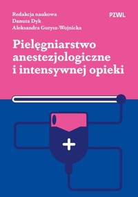 Pielęgniarstwo anestezjologiczne i intensywnej opieki -  - książka