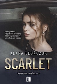 Scarlet. Narzeczona mafiosa #2 - Klara Leończuk - ebook