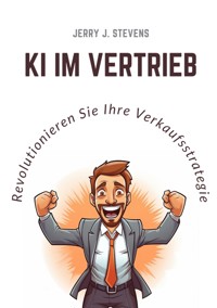 KI im Vertrieb - Jerry J. Stevens - ebook