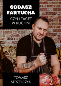 Oddasz fartucha - Tomasz Strzelczyk - książka