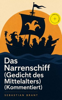 Das Narrenschiff (Gedicht des Mittelalters) (Kommentiert) - Brant Sebastian - ebook