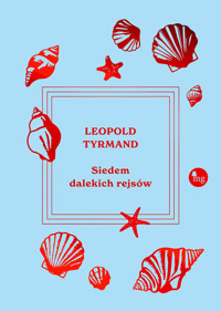Siedem dalekich rejsów - Leopold Tyrmand - ebook + książka