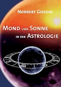 Mond und Sonne in der Astrologie - Norbert Giesow - ebook