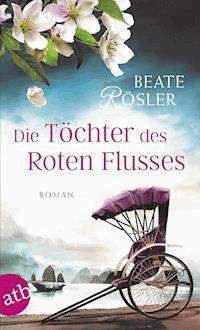 Die Töchter des Roten Flusses - Beate Rösler - ebook