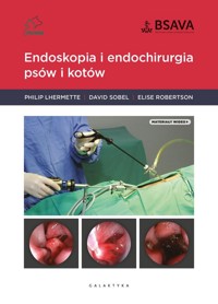 Endoskopia i endochirurgia psów i kotów - Lhermette Philip, Sobel David, Robertson Elise - książka