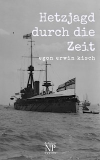 Hetzjagd durch die Zeit - Egon Erwin Kisch - ebook