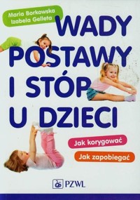 Wady postawy i stóp u dzieci - Izabela Gelleta, Maria Borkowska - książka