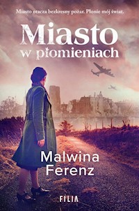Miasto w płomieniach - Ferenz Malwina - książka