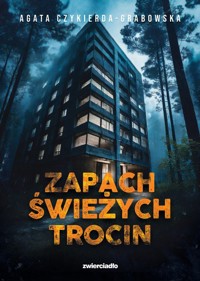 Zapach świeżych trocin - Agata Czykierda-Grabowska - ebook + audiobook + książka