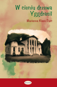 W cieniu drzewa Yggdrasil - Fiett Marianna Klara - książka