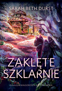 Zaklęte szklarnie - Sarah Beth Durst - książka