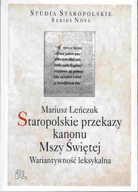 Staropolskie przekazy kanonu Mszy Świętej - Leńczuk Mariusz - książka