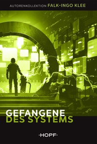 Gefangene des Systems - Falk-Ingo Klee - ebook