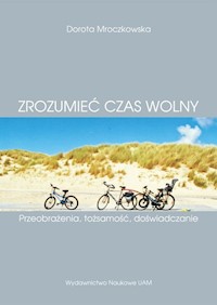 Zrozumieć czas wolny. - Mroczkowska Dorota - książka