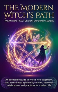 The Modern Witch's Path: Pagan Practices for Contemporary Seekers - Brianna Lewis - ebook