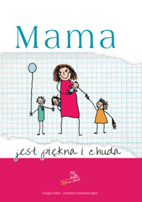 Mama jest piękna i chuda - Daga Duke, Joanna Sztaudynger - ebook