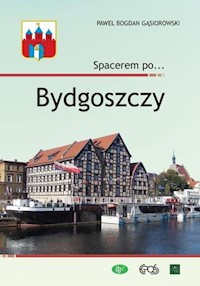 Spacerem po… Bydgoszczy - Gąsiorowski Paweł Bogdan - książka