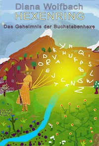HEXENRING Das Geheimnis der Buchstabenhexe - Diana Wolfbach - ebook