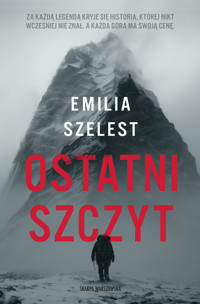 Ostatni szczyt - Emilia Szelest - ebook + książka