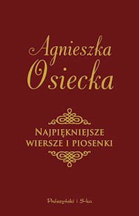Najpiękniejsze wiersze i piosenki - Agnieszka Osiecka - ebook + książka