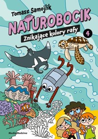 Naturobocik. 4. Znikające kolory rafy - Tomasz Samojlik - książka