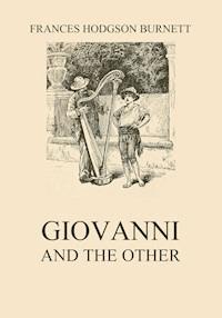 Giovanni and the other - Frances Hodgson Burnett - ebook