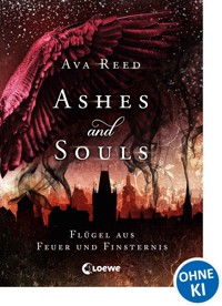 Ashes and Souls (Band 2) - Flügel aus Feuer und Finsternis - Reed Ava - ebook