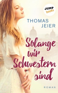 Solange wir Schwestern sind - Thomas Jeier - ebook
