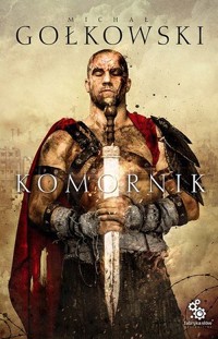 Komornik. Trylogia Komornika. Tom 1 - Michał Gołkowski - książka