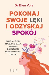 Pokonaj swoje lęki i odzyskaj spokój - Vora Ellen - książka