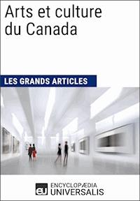 Arts et culture du Canada - Encyclopaedia Universalis - ebook