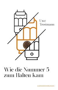 Wie die Nummer 5 zum Halten kam - Uwe Trostmann - ebook