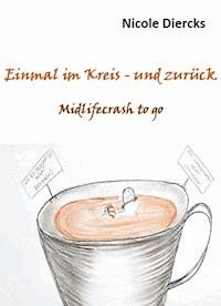 Einmal im Kreis - und zurück - Nicole Diercks - ebook