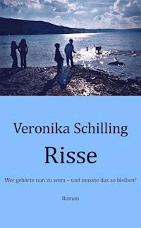 Risse - Veronika Schilling - ebook