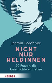 Nicht nur Heldinnen - Jasmin Lörchner - ebook