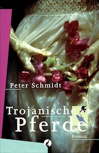 Trojanische Pferde - Peter  Schmidt - ebook
