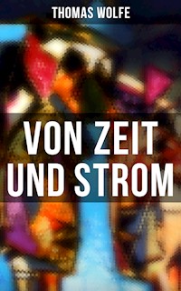 Von Zeit und Strom - Thomas Wolfe - ebook