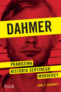 Dahmer. Prawdziwa historia seryjnego mordercy - Anne E. Schwartz - ebook + audiobook + książka