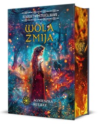 Wola Żmija. Dziedzictwo stróża Nawii. Tom 2 (barwione brzegi) - Agnieszka Kulbat,  - książka